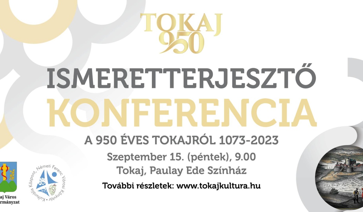 Ismeretterjesztő konferencia a 950 éves Tokajról